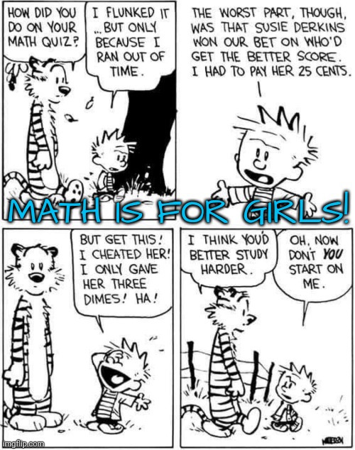 Math is For Girls | MATH IS FOR GIRLS! | image tagged in math | made w/ Imgflip meme maker