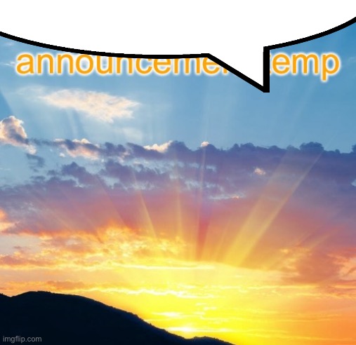 Dawn_3456 announcement | image tagged in dawn_3456 announcement | made w/ Imgflip meme maker