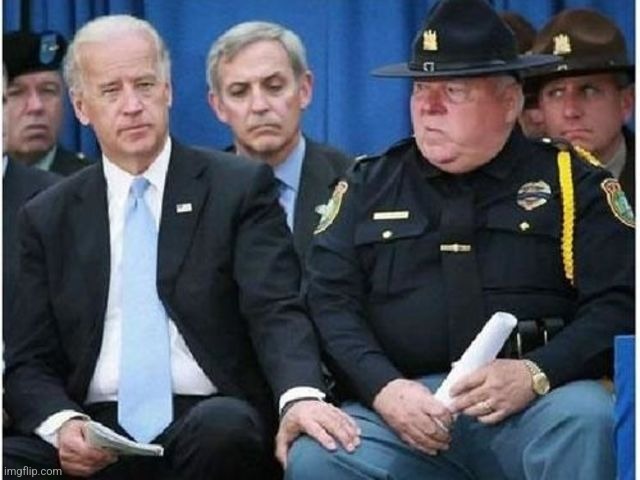 Joe Biden touching cop | image tagged in joe biden touching cop | made w/ Imgflip meme maker