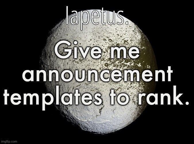 Silver Announcement Template 13.0 Template | Give me announcement templates to rank. | image tagged in silver announcement template 13 0 template | made w/ Imgflip meme maker