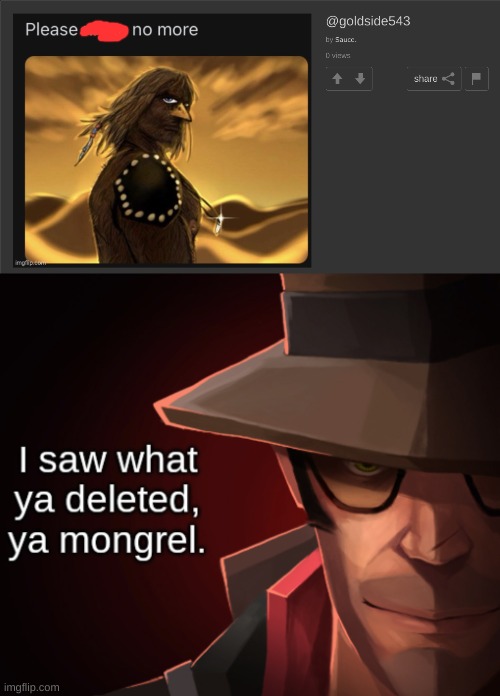 @Sauce. | image tagged in i saw what ya deleted | made w/ Imgflip meme maker