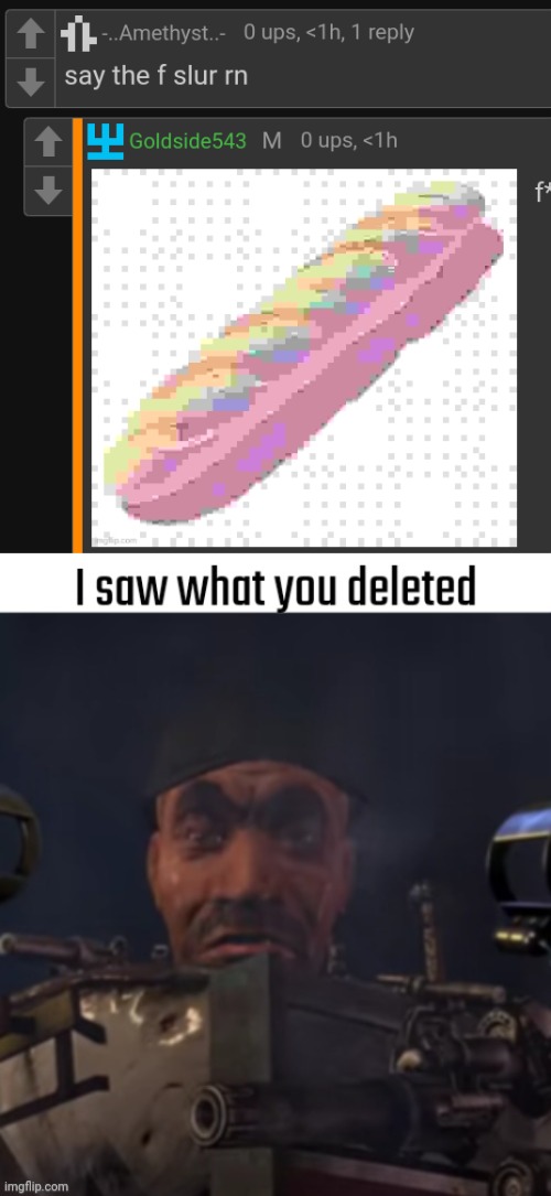 image tagged in i saw what you deleted | made w/ Imgflip meme maker