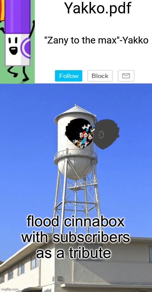 Yakko temp | flood cinnabox with subscribers as a tribute | image tagged in yakko temp | made w/ Imgflip meme maker