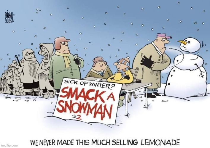 image tagged in winter,snowman,smack,kids,lemonade,lol | made w/ Imgflip meme maker