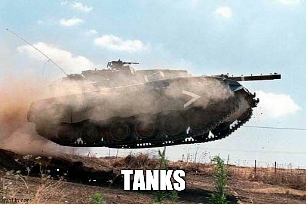 flying tank | TANKS | image tagged in flying tank | made w/ Imgflip meme maker