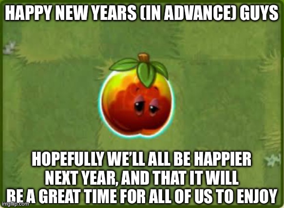 This image perfectly encapsulates how this year (and ok a few years b4 that) has let me feeling | HAPPY NEW YEARS (IN ADVANCE) GUYS; HOPEFULLY WE’LL ALL BE HAPPIER NEXT YEAR, AND THAT IT WILL BE A GREAT TIME FOR ALL OF US TO ENJOY | made w/ Imgflip meme maker