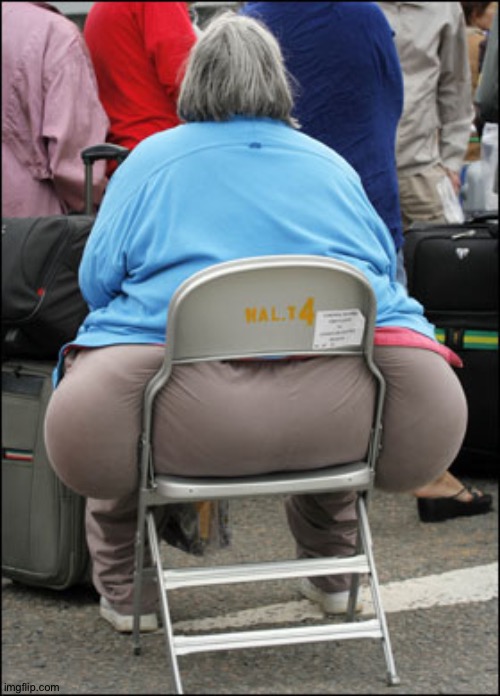 Big Fat Ass | image tagged in big fat ass | made w/ Imgflip meme maker