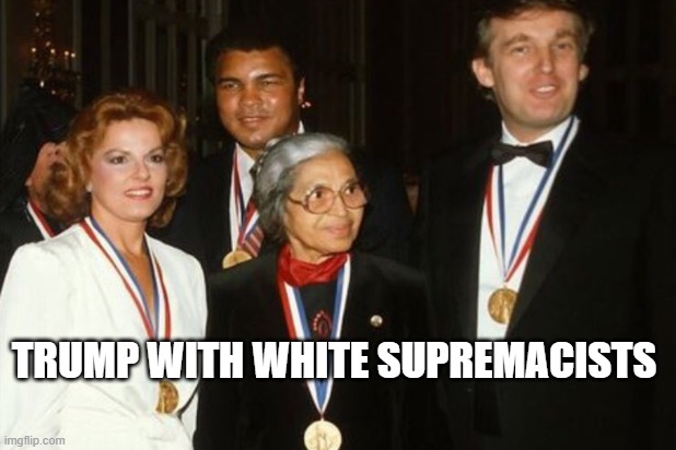 Trump receives NAACP award | TRUMP WITH WHITE SUPREMACISTS | image tagged in trump receives naacp award | made w/ Imgflip meme maker