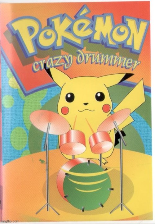 Pokemon crazy drummer | image tagged in pokemon crazy drummer | made w/ Imgflip meme maker