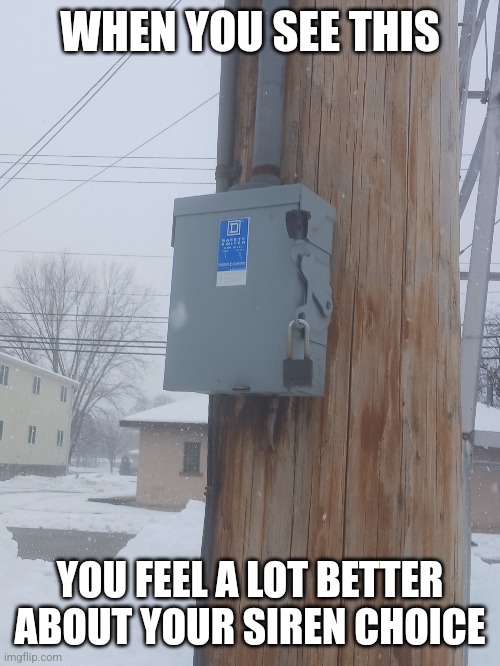 Siren Enthusiasts: V2 | WHEN YOU SEE THIS; YOU FEEL A LOT BETTER ABOUT YOUR SIREN CHOICE | image tagged in memes | made w/ Imgflip meme maker