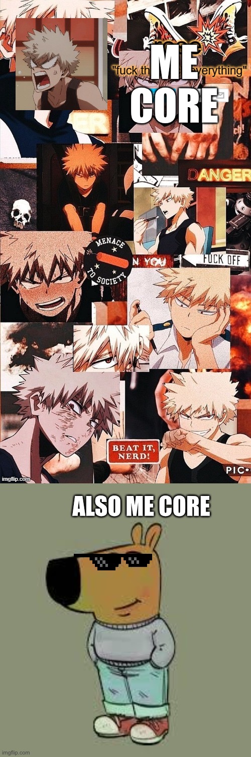 ME CORE; ALSO ME CORE | image tagged in roses bakugo template,low key just a chill guy | made w/ Imgflip meme maker