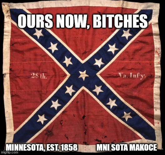 Proposed New Minnisota State Flag | OURS NOW, BITCHES; MINNESOTA, EST. 1858             MNI SOTA MAKOCE | image tagged in minnesota | made w/ Imgflip meme maker