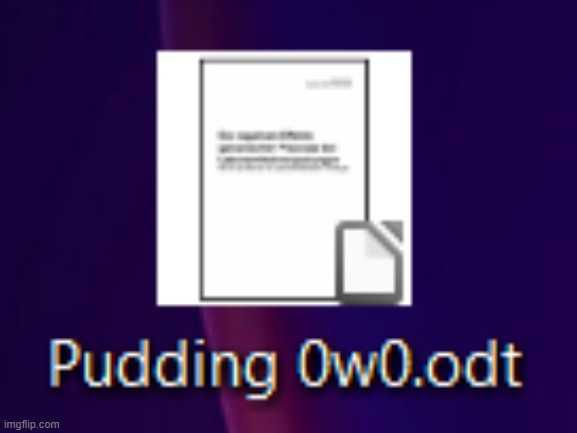 Pudding 0w0 | image tagged in pudding 0w0 | made w/ Imgflip meme maker