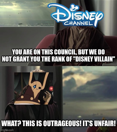 The title moved to gravity falls | YOU ARE ON THIS COUNCIL, BUT WE DO NOT GRANT YOU THE RANK OF "DISNEY VILLAIN"; WHAT? THIS IS OUTRAGEOUS! IT'S UNFAIR! | image tagged in you are blank but we do not grant you blank,the owl house | made w/ Imgflip meme maker