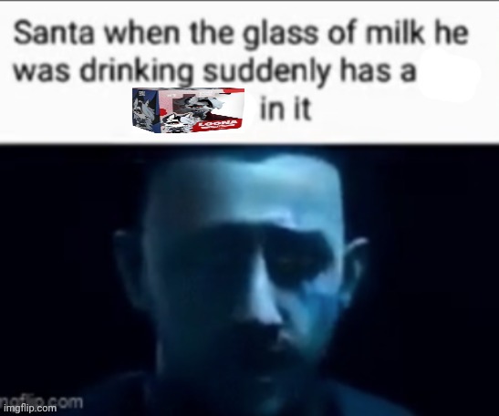 Santa when the milk he was drinking suddenly has X in it | image tagged in santa when the milk he was drinking suddenly has x in it | made w/ Imgflip meme maker