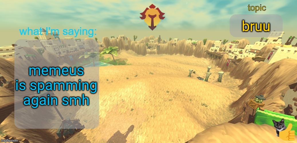 aether temp | bruu; memeus is spamming again smh | image tagged in aether temp | made w/ Imgflip meme maker