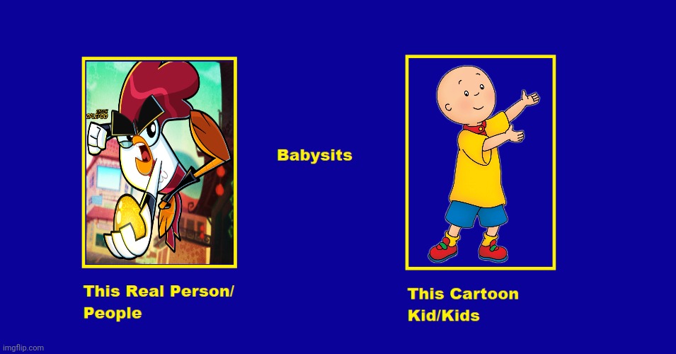 What if Chuck Adoodledoo Babysits Caillou | image tagged in what if this person babysits this cartoon kid,caillou,goanimate,chuck chicken,chuck adoodledoo,vyond | made w/ Imgflip meme maker