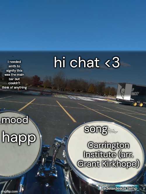 I'm still proud I told my mom I stole my phone from my brother rather than he gave it to me. He's too nice to have to be punishe | hi chat <3; happ; Carrington Institute (arr. Grant Kirkhope) | image tagged in adelaideaux temp mk iv | made w/ Imgflip meme maker