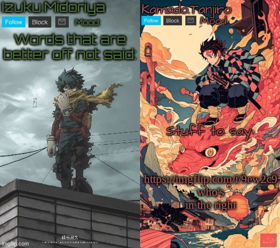 link in comments | https://imgflip.com/i/9ew2c9
who's in the right | image tagged in shared template with izuku midoriya | made w/ Imgflip meme maker