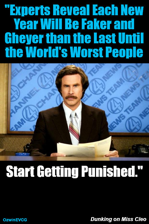 Dunking on Miss Cleo | image tagged in breaking news,ron burgundy,crime,punishment,vicious cycle,world occupied | made w/ Imgflip meme maker