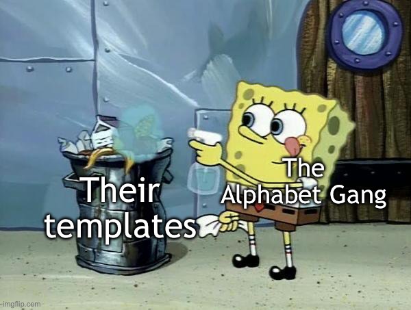 This shit so ass | The Alphabet Gang; Their templates | image tagged in spongebob dirty garbage | made w/ Imgflip meme maker