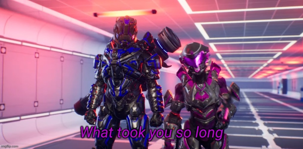 What took you so long | image tagged in what took you so long | made w/ Imgflip meme maker