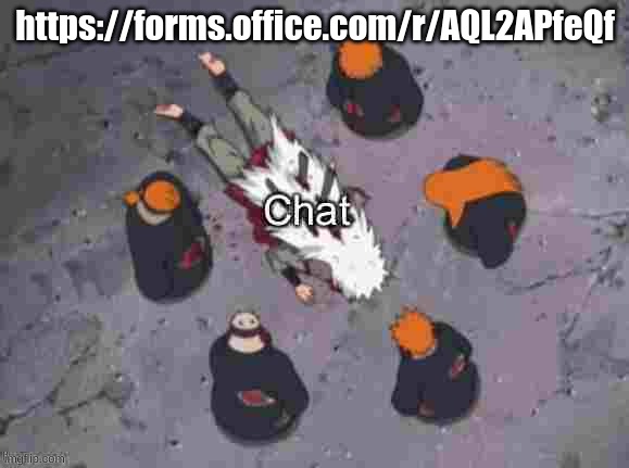 Dead chat naruto | https://forms.office.com/r/AQL2APfeQf | image tagged in dead chat naruto | made w/ Imgflip meme maker