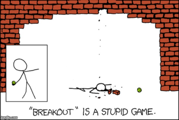 "The TI-86 was bad enough. I don't know how I'd have gotten through high school if I'd had a laptop + Wi-Fi." | image tagged in breakout,game,ball,brick,bricks,ouch | made w/ Imgflip meme maker