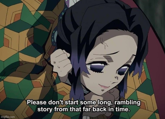 please don't start some long story from that far back in time | image tagged in please don't start some long story from that far back in time | made w/ Imgflip meme maker