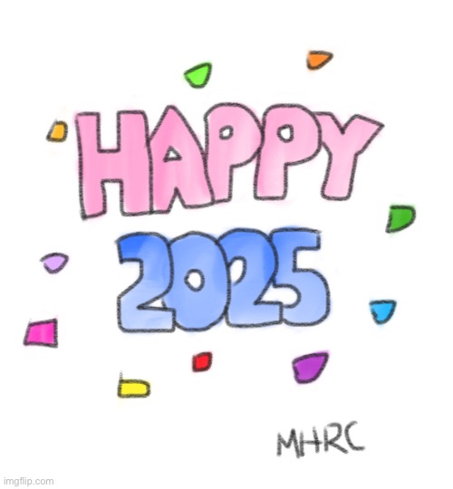 Happy New Year! (2025) | image tagged in happy new year | made w/ Imgflip meme maker