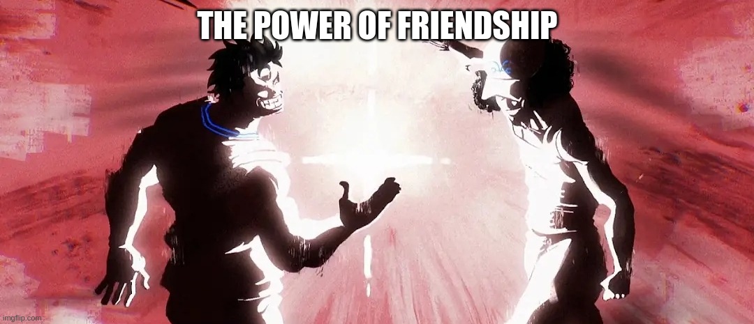 Garp and kuzan dap up | THE POWER OF FRIENDSHIP | image tagged in garp and kuzan dap up | made w/ Imgflip meme maker