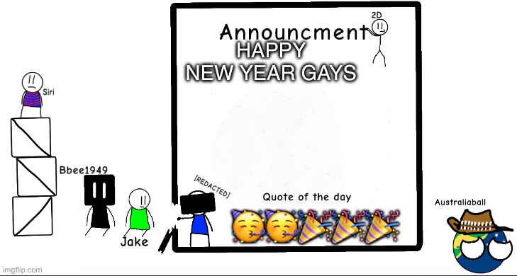 It’s 2025 in Australia as of 3 minutes ago | HAPPY NEW YEAR GAYS; 🥳🥳🎉🎉🎉 | image tagged in bbee1949 ann temp 2 | made w/ Imgflip meme maker