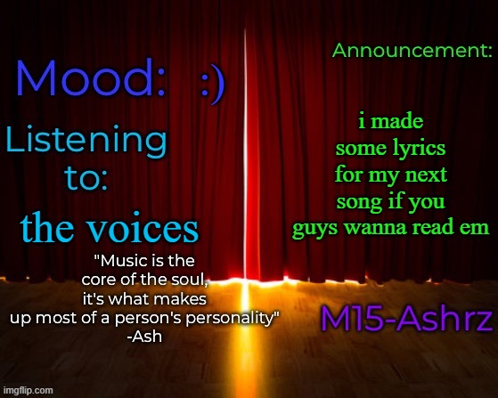 link in comments | :); i made some lyrics for my next song if you guys wanna read em; the voices | image tagged in m15-ashrz's announcement template | made w/ Imgflip meme maker