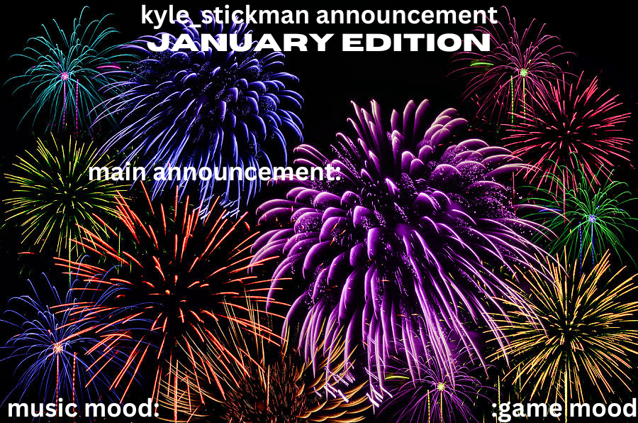 High Quality kyle_stickman announcement JANUARY EDITION Blank Meme Template