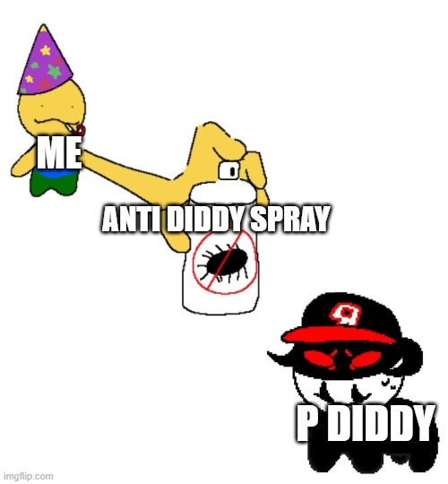 I hate diddy | ME; ANTI DIDDY SPRAY; P DIDDY | image tagged in roblox meme | made w/ Imgflip meme maker