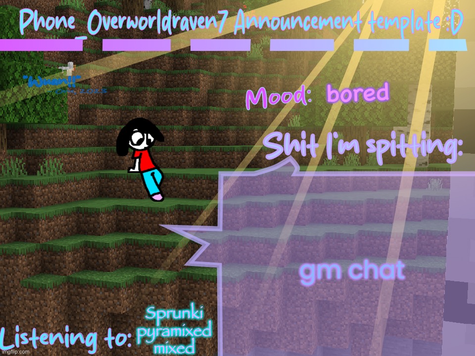 Phone_Overworldraven7 Announcement template:D | bored; gm chat; Sprunki pyramixed mixed | image tagged in phone_overworldraven7 announcement template d | made w/ Imgflip meme maker