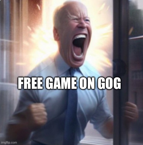 Biden Lets Go | FREE GAME ON GOG | image tagged in biden lets go | made w/ Imgflip meme maker