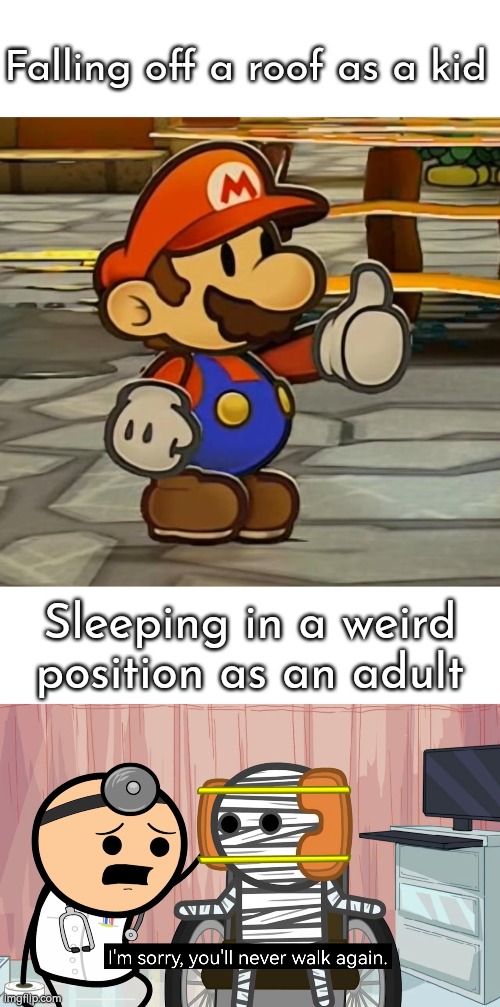 I hate being old. :( | Falling off a roof as a kid; Sleeping in a weird position as an adult | image tagged in kid,adult | made w/ Imgflip meme maker