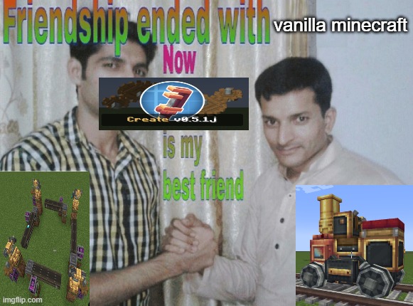 Friendship ended with X, now Y is my best friend | vanilla minecraft | image tagged in friendship ended with x now y is my best friend | made w/ Imgflip meme maker