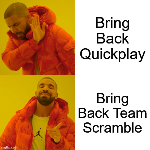 We just need one thing | Bring Back Quickplay; Bring Back Team Scramble | image tagged in memes,drake hotline bling,valve,team fortress 2,video games,gaming | made w/ Imgflip meme maker