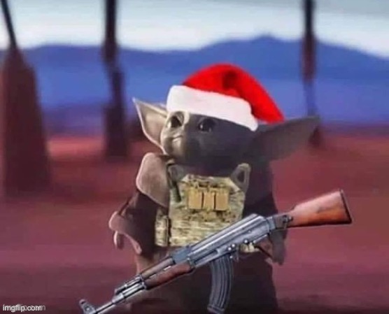 Baby Yoda but Armed | image tagged in baby yoda but armed | made w/ Imgflip meme maker