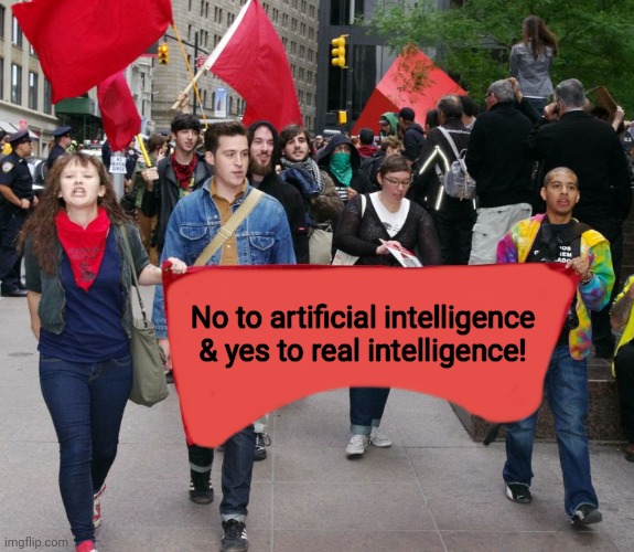 You've gone to the dark side when | No to artificial intelligence & yes to real intelligence! | image tagged in you've gone to the dark side when | made w/ Imgflip meme maker