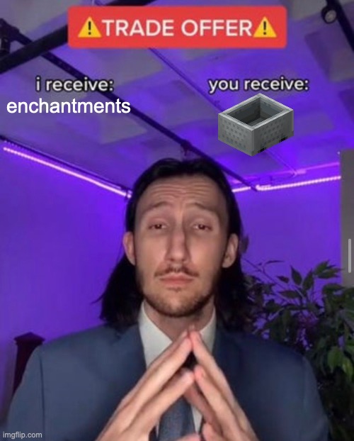 i receive you receive | enchantments | image tagged in i receive you receive | made w/ Imgflip meme maker