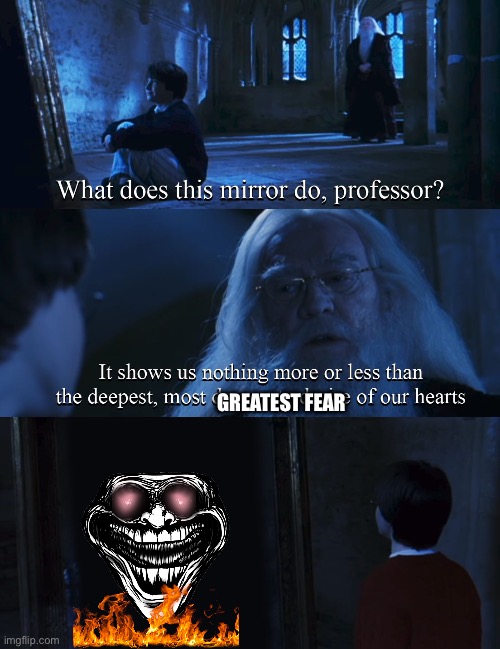 Is the title of the page the description or title? These are legitimate questions | GREATEST FEAR | image tagged in harry potter mirror | made w/ Imgflip meme maker