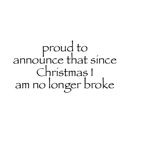 I have one hundred dolar | proud to announce that since Christmas I am no longer broke | made w/ Imgflip meme maker