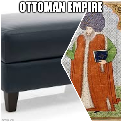 Ottoman | OTTOMAN EMPIRE | image tagged in ottoman empire | made w/ Imgflip meme maker