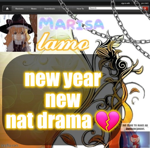 .Marisa. yappage temp | new year
new nat drama 💔 | image tagged in marisa yappage temp | made w/ Imgflip meme maker