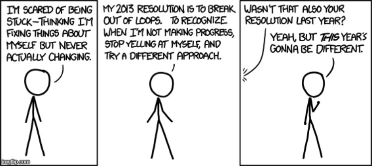 "If at first you don't succeed, that's one data point." | image tagged in new year resolutions,new years resolutions,loop,different,happy new years,happy new year | made w/ Imgflip meme maker