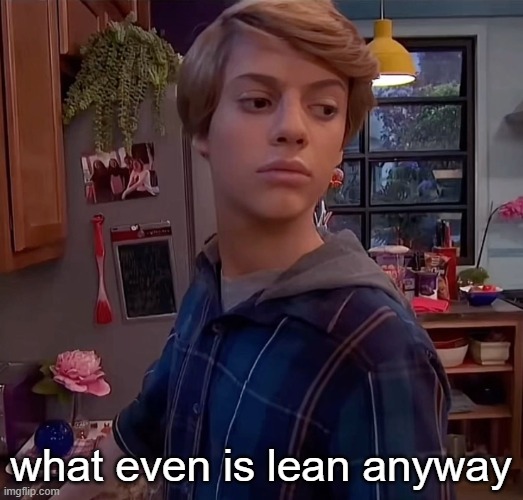 like what's in it that's so special | what even is lean anyway | image tagged in henry danger side eye | made w/ Imgflip meme maker