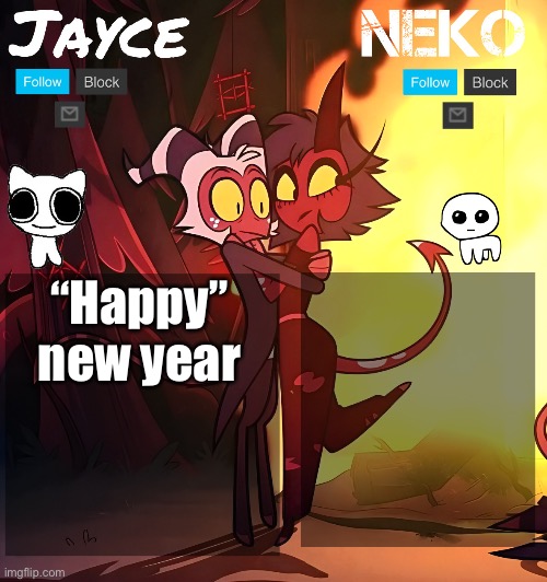 IM NOT READY FOR TRUMP (Ade: oh relax. nothing huge will happen. it would literally be unconstitutional. all it takes, anyway, f | “Happy” new year | image tagged in jayce and neko hb temp | made w/ Imgflip meme maker